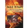 A.D. 70 Theory