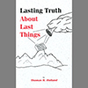 Lasting Truth About Last Things
