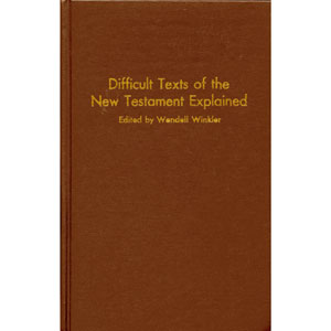 Difficult Texts of the New Testament Explained