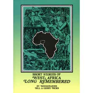 Short Stories of West Africa Long Remembered (Nigeria and Liberia)