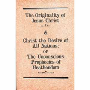 The Originality of Jesus Christ and Christ the Desire of the Nations