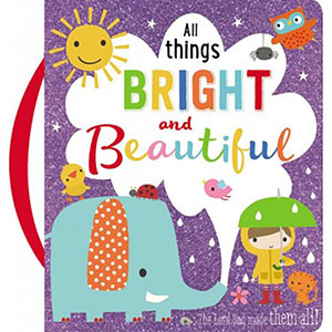 All Things Bright and Beautiful