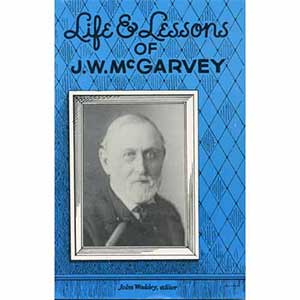 Life and Lessons of J.W. McGarvey