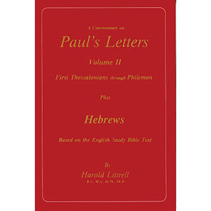 A Commentary on Paul's Letters II: 1 Thess - Hebrews