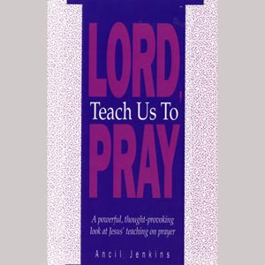 Lord Teach Us To Pray