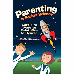 Parenting is Rocket Science