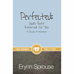 Perfected: God's Best Reserved for You