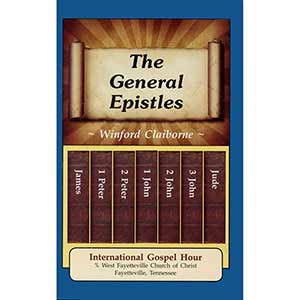 The Truth for Today: The General Epistles