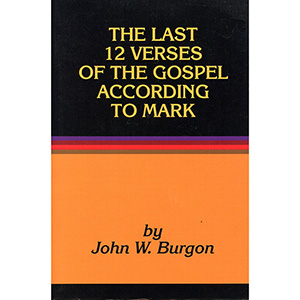 The Last 12 Verses of the Gospel According to Mark