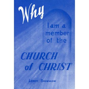Why I Am a Member of the Church of Christ 