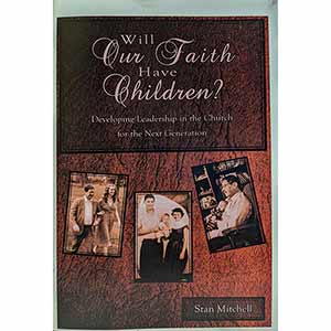 Will Our Faith Have Children?