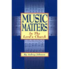 Music Matters in the Lord's Church