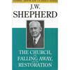 The Church, The Falling Away, and The Restoration