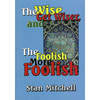 The Wise Get Wiser, and the Foolish More Foolish