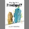 Why Not Be a Prodigal?