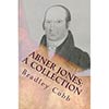 Abner Jones: A Collection Vol. 1