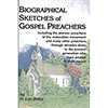 Biographical Sketches of Gospel Preachers