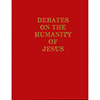 Debates on the Humanity of Jesus