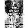 From Beneath the Altar