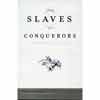 From Slaves to Conquerors