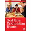 God, Give Us Christian Homes
