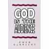 God is the Audience