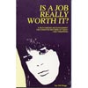 Is A Job Really Worth It?