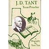 J.D. Tant, Texas Preacher