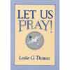 Let Us Pray!