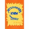 Missionary, Know Thyself