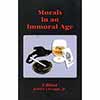 Morals in an Immoral Age