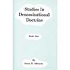 Studies in Denominational Doctrines Vol. 1