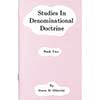 Studies in Denominational Doctrines Vol. 2