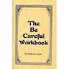 The Be Careful Workbook