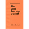 The Wise Teenage Builder