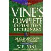 Vine's Complete Expository Dictionary of Old and New Testament Words with topical index